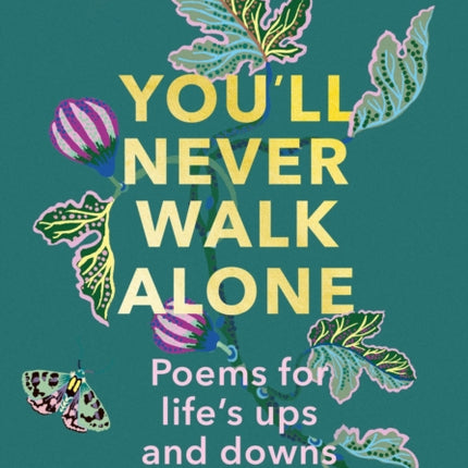 You'll Never Walk Alone: Poems for life's ups and downs