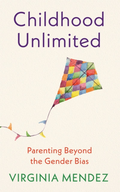 Childhood Unlimited: Parenting Beyond the Gender Bias