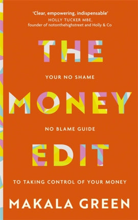 The Money Edit: Your no blame, no shame guide to