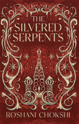 The Silvered Serpents: The sequel to the New York Times bestselling The Gilded Wolves