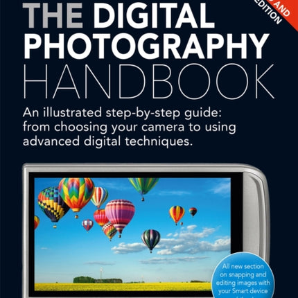 The Digital Photography Handbook: An Illustrated Step-by-step Guide