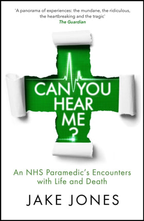 Can You Hear Me?: An NHS Paramedic's Encounters with Life and Death