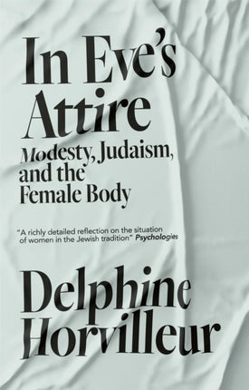 In Eve's Attire: Modesty, Judaism and the Female Body