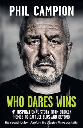 Who Dares Wins: The sequel to BORN FEARLESS, the Sunday Times bestseller