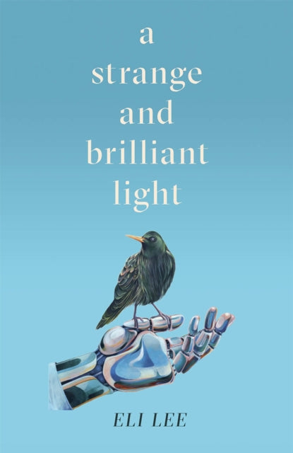 A Strange and Brilliant Light Winner of the Writers Guild Best First Novel Award