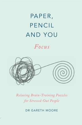 Paper, Pencil & You: Focus: Relaxing Brain Training Puzzles for Stressed-Out People