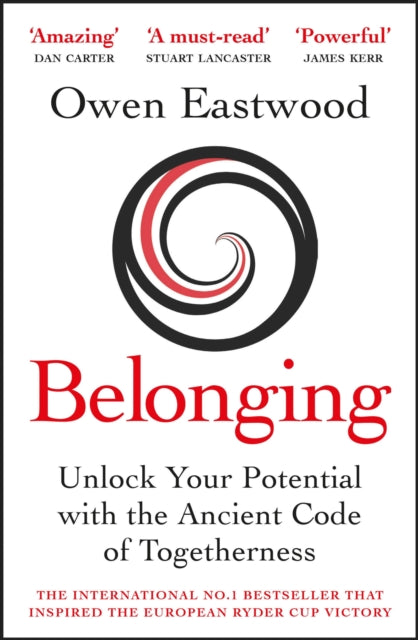 Belonging: Unlock Your Potential with the Ancient Code of Togetherness