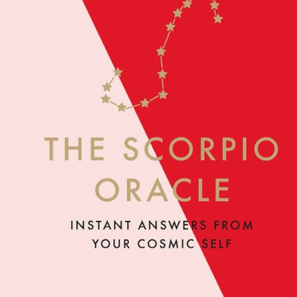 The Scorpio Oracle: Instant Answers from Your Cosmic Self