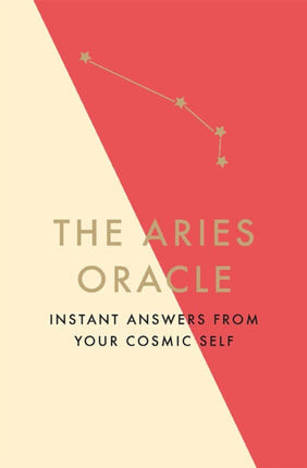 The Aries Oracle: Instant Answers from Your Cosmic Self