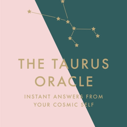 The Taurus Oracle: Instant Answers from Your Cosmic Self