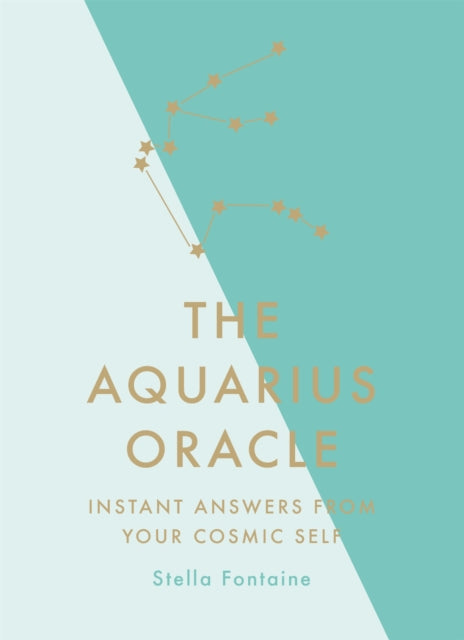 The Aquarius Oracle: Instant Answers from Your Cosmic Self