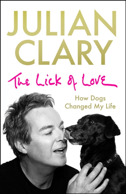 The Lick of Love: How dogs changed my life