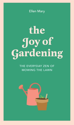 The Joy of Gardening: The Everyday Zen of Mowing the Lawn