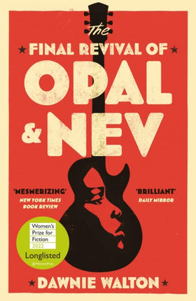 The Final Revival of Opal & Nev: Longlisted for the Women’s Prize for Fiction 2022