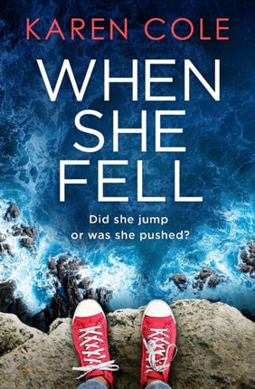 When She Fell: The utterly addictive psychological thriller from the bestselling author of Deliver Me.