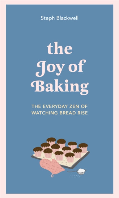 The Joy of Baking: The everyday zen of watching bread rise