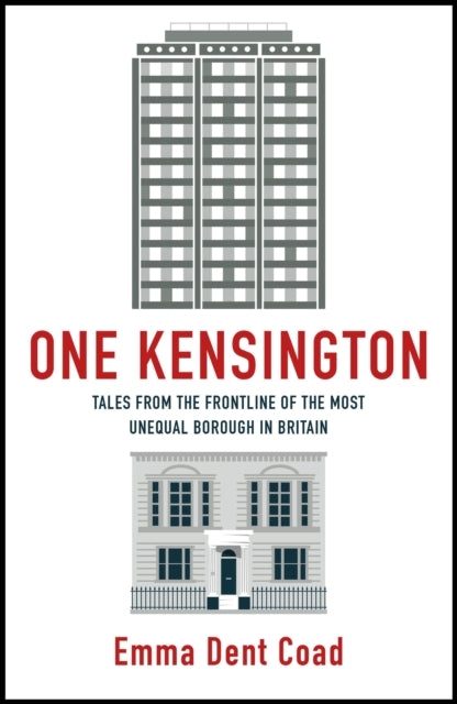 One Kensington: Tales from the Frontline of the Most Unequal Borough in Britain