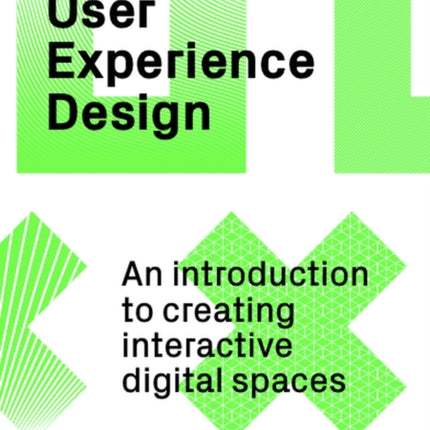 User Experience Design: An Introduction to Creating Interactive Digital Spaces