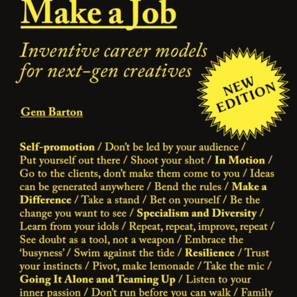 Don't Get a Job…Make a Job New Edition: Inventive career models for next-gen creatives