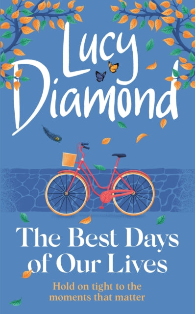 The Best Days of Our Lives: the big-hearted and uplifting novel from the author of ANYTHING COULD HAPPEN