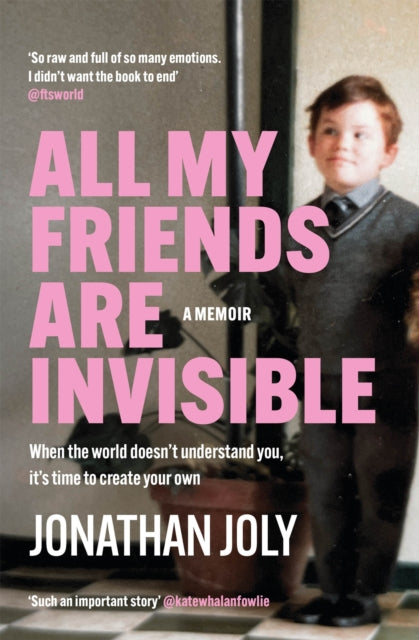 All My Friends Are Invisible: the inspirational childhood memoir