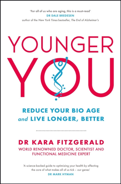 Younger You: Reduce Your Bio Age - and Live Longer, Better