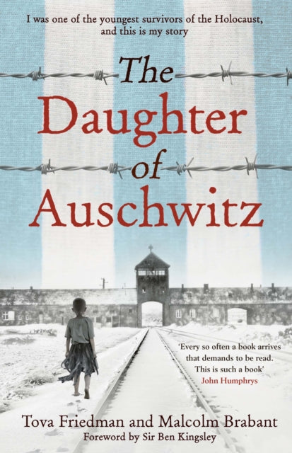 The Daughter of Auschwitz: THE SUNDAY TIMES BESTSELLER - a heartbreaking true story of courage, resilience and survival