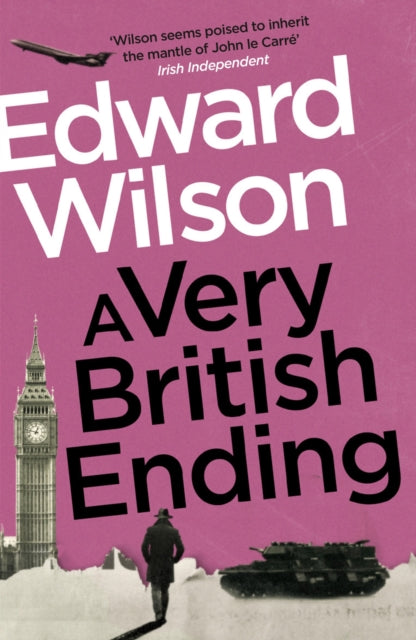 A Very British Ending: A gripping espionage thriller by a former special forces officer