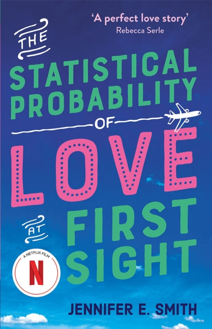 The Statistical Probability of Love at First Sight: now a major Netflix film!