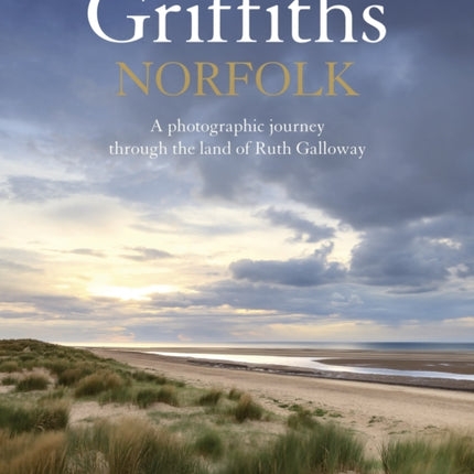 Norfolk: A photographic journey through the land of Ruth Galloway