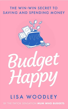 Budget Happy: the win-win secret to saving and spending money