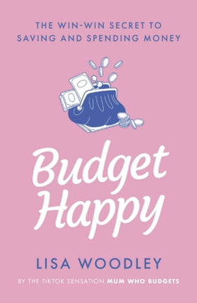 Budget Happy: the win-win secret to saving and spending money