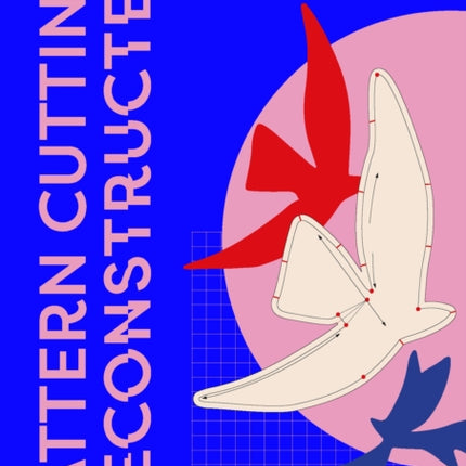Pattern Cutting Deconstructed