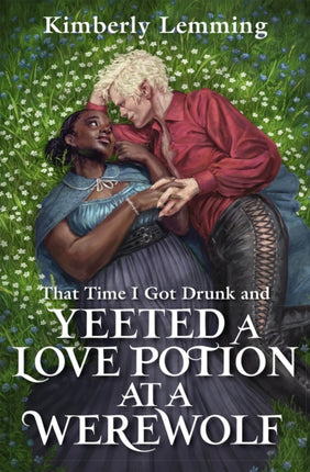 That Time I Got Drunk And Yeeted A Love Potion At A Werewolf: Mead Mishaps 2