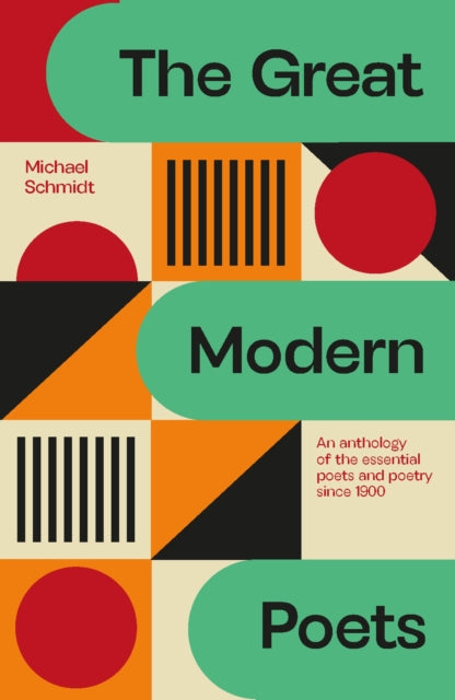 The Great Modern Poets: An anthology of the essential poets and poetry since 1900