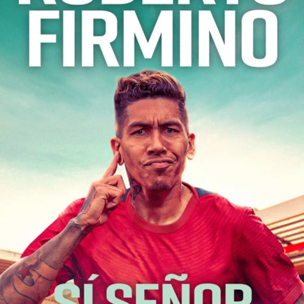 SÍ SEÑOR: My Liverpool Years - THE LONG-AWAITED MEMOIR FROM A LIVERPOOL LEGEND