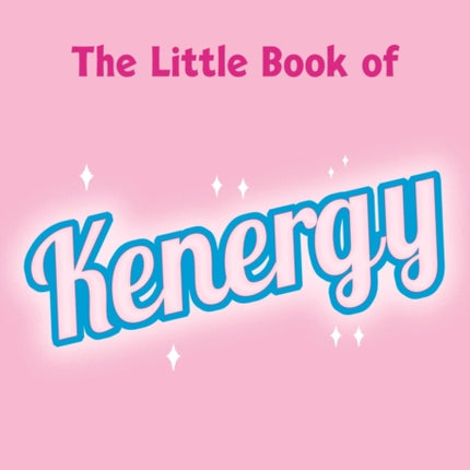 The Little Book of Kenergy: The perfect stocking-filler gift inspired by our favourite boy toy