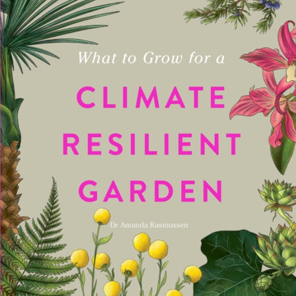 RHS What to Grow for a Climate Resilient Garden