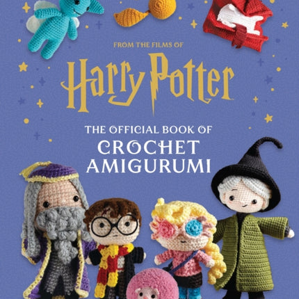 Harry Potter Official Book of Crochet Amigurumi