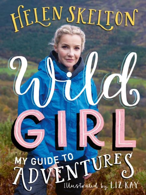 Wild Girl How to Have Incredible Outdoor Adventures