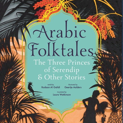 Arabic Folktales: The Three Princes of Serendip and Other Stories