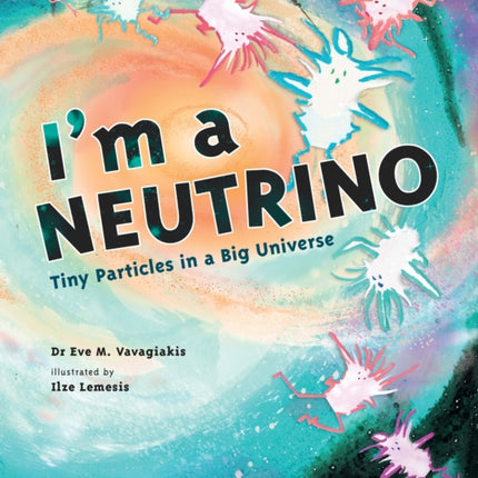 I'm a Neutrino: Tiny Particles in a Big Universe