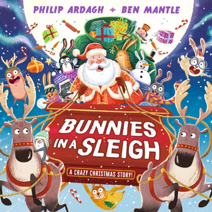 Bunnies in a Sleigh: A Crazy Christmas Story!