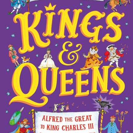 Kings and Queens: Alfred the Great to King Charles III and Everyone In-Between!