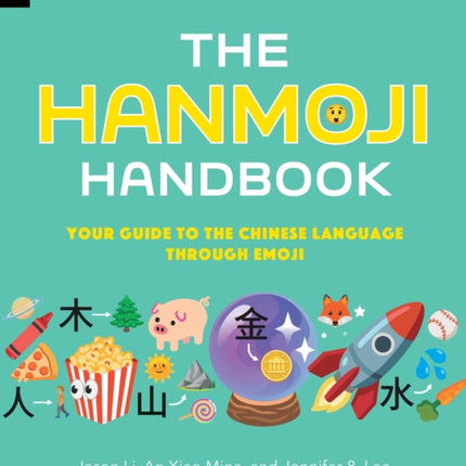 The Hanmoji Handbook: Your Guide to the Chinese Language Through Emoji