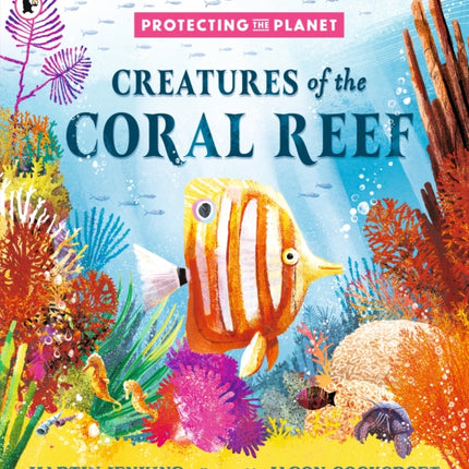 Protecting the Planet Creatures of the Coral Reef