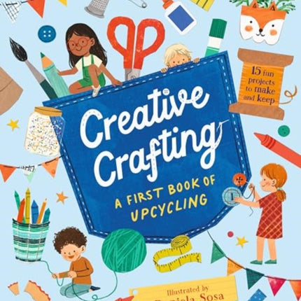 Creative Crafting A First Book of Upcycling