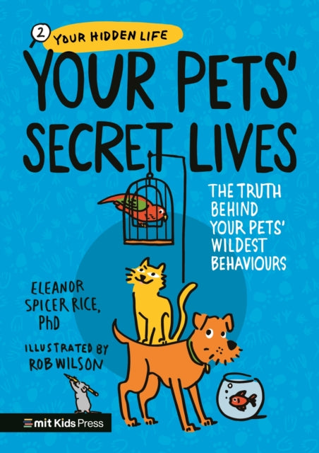 Your Pets Secret Lives The Truth Behind Your Pets