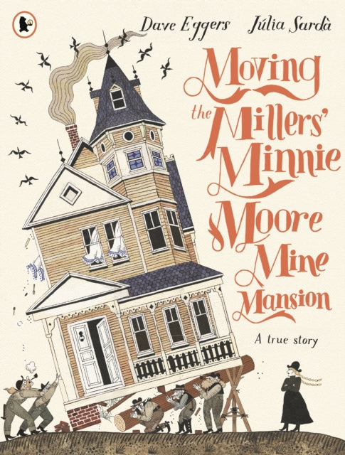Moving the Millers Minnie Moore Mine Mansion A