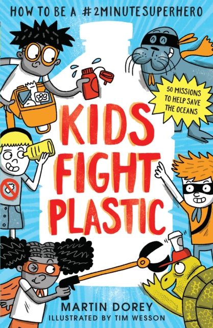 Kids Fight Plastic How to be a 2minutesuperhero